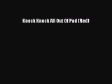 Download Knock Knock All Out Of Pad (Red)  EBook
