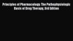 Read Principles of Pharmacology: The Pathophysiologic Basis of Drug Therapy 3rd Edition Ebook