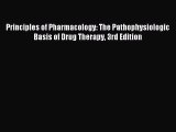 Read Principles of Pharmacology: The Pathophysiologic Basis of Drug Therapy 3rd Edition Ebook