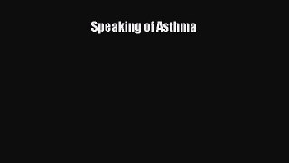 Download Speaking of Asthma Ebook Online