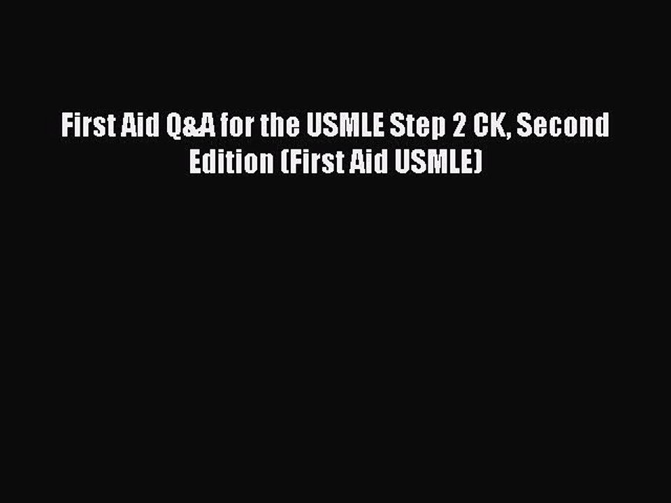 Read First Aid Q&A for the USMLE Step 2 CK Second Edition (First Aid USMLE) PDF Free