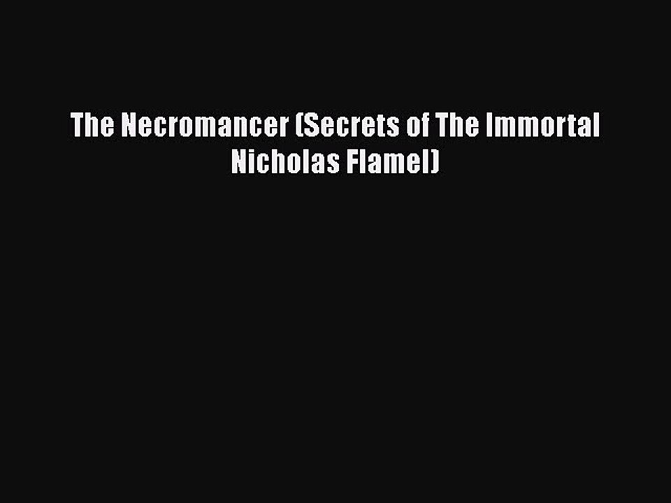 PDF The Necromancer (Secrets of The Immortal Nicholas Flamel) Free Books