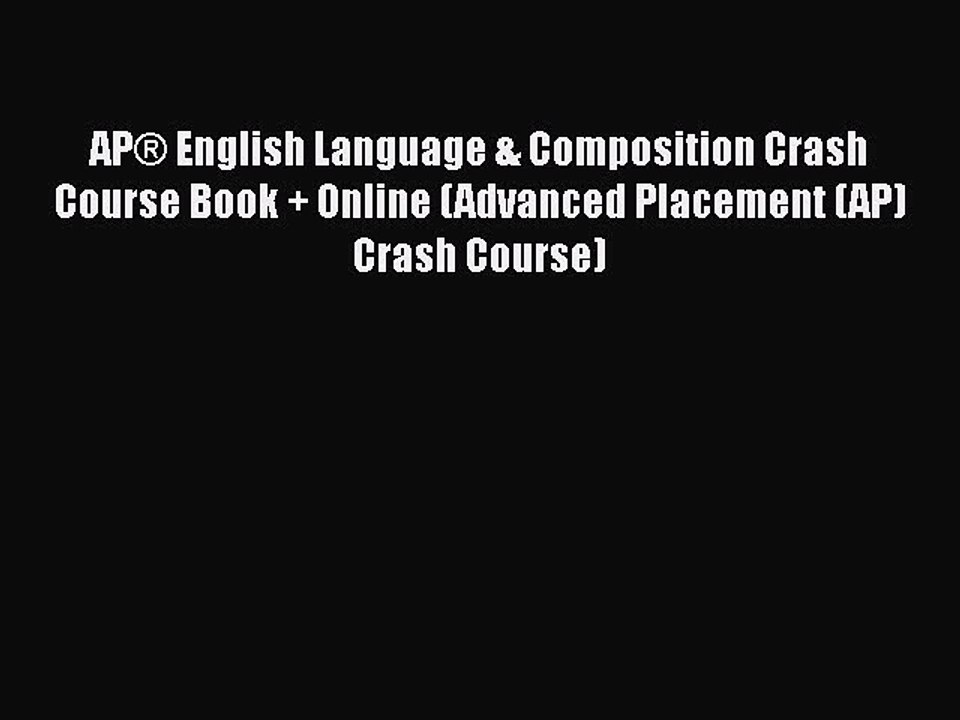PDF AP® English Language & Composition Crash Course Book + Online (Advanced Placement (AP)