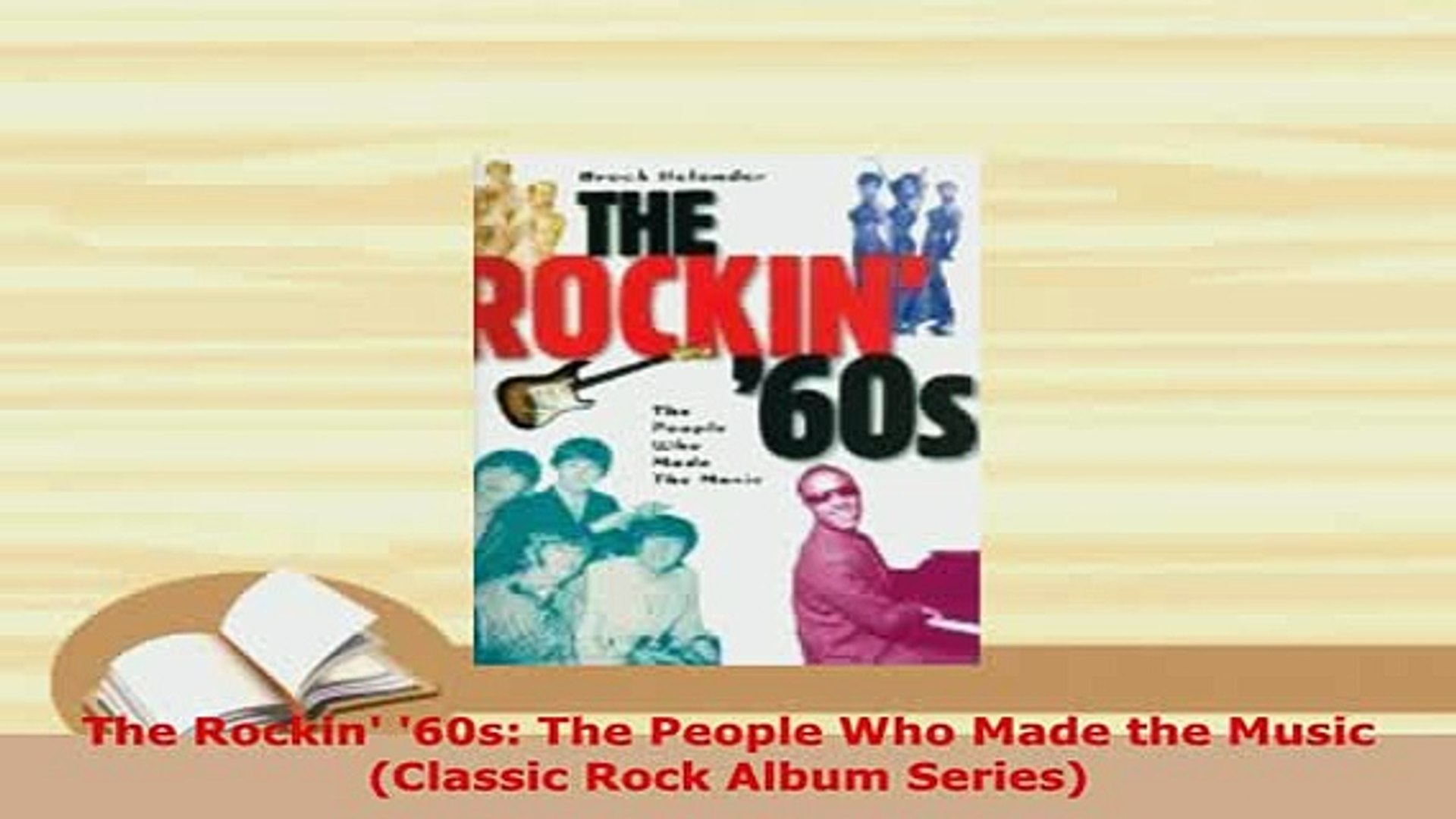 PDF  The Rockin 60s The People Who Made the Music Classic Rock Album Series PDF Online