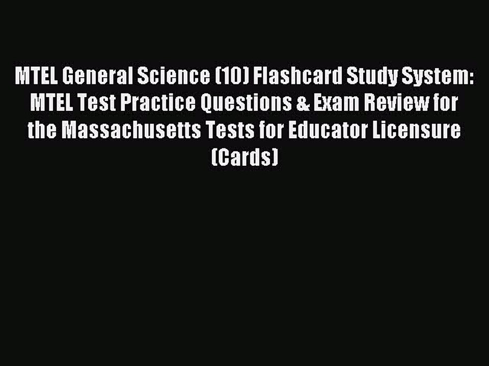 Read MTEL General Science (10) Flashcard Study System: MTEL Test Practice Questions & Exam
