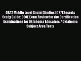 Download OSAT Middle Level Social Studies (027) Secrets Study Guide: CEOE Exam Review for the