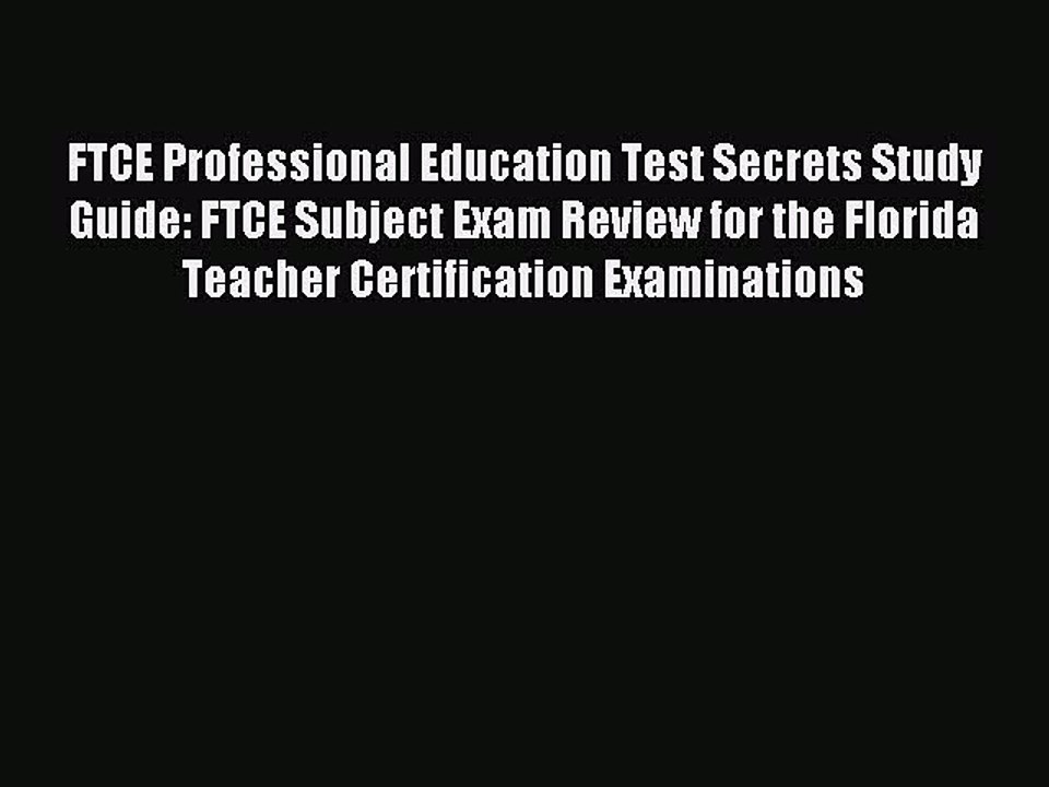Read FTCE Professional Education Test Secrets Study Guide: FTCE Subject Exam Review for the