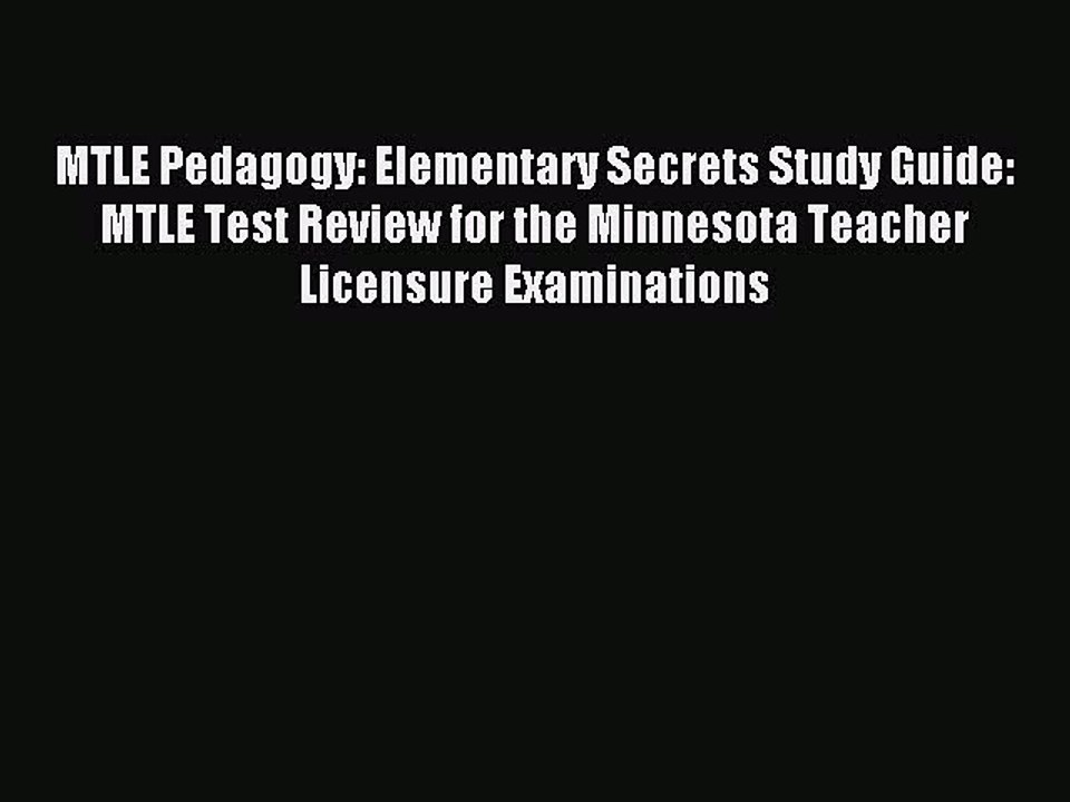 Download MTLE Pedagogy: Elementary Secrets Study Guide: MTLE Test Review for the Minnesota