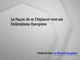La Façon de se Déplacer vers un Fédéralisme Européen
