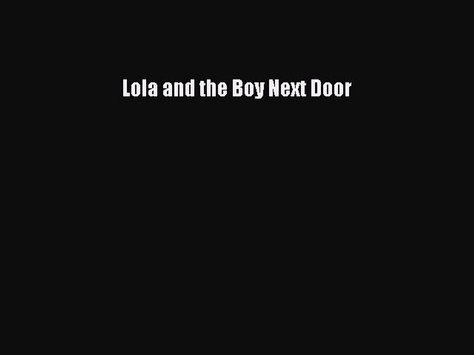 PDF Lola and the Boy Next Door Free Books