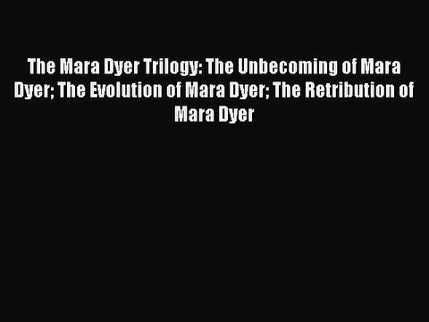 Download The Mara Dyer Trilogy: The Unbecoming of Mara Dyer The Evolution of Mara Dyer The
