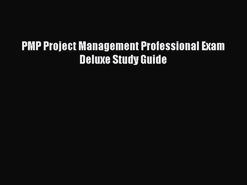 [PDF] PMP Project Management Professional Exam Deluxe Study Guide [Read] Full Ebook