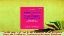 Download  The Directory of Mail Order Catalogs 2012 Includes Separate Section on Business to Read Online