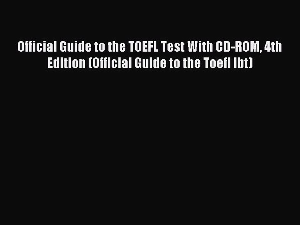 Read Official Guide to the TOEFL Test With CD-ROM 4th Edition (Official Guide to the Toefl