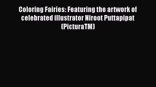 [PDF] Coloring Fairies: Featuring the artwork of celebrated illustrator Niroot Puttapipat (PicturaTM)