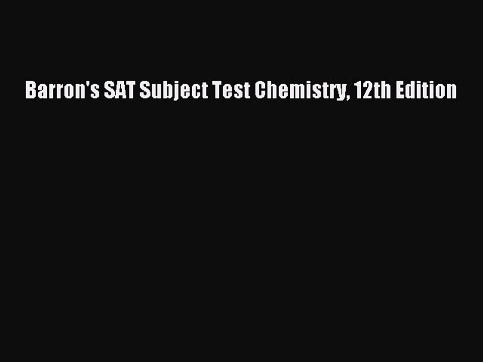 Download Barron's SAT Subject Test Chemistry 12th Edition PDF Free
