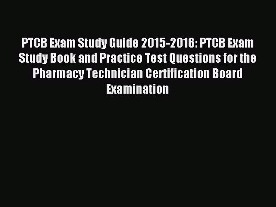Read PTCB Exam Study Guide 2015-2016: PTCB Exam Study Book and Practice Test Questions for