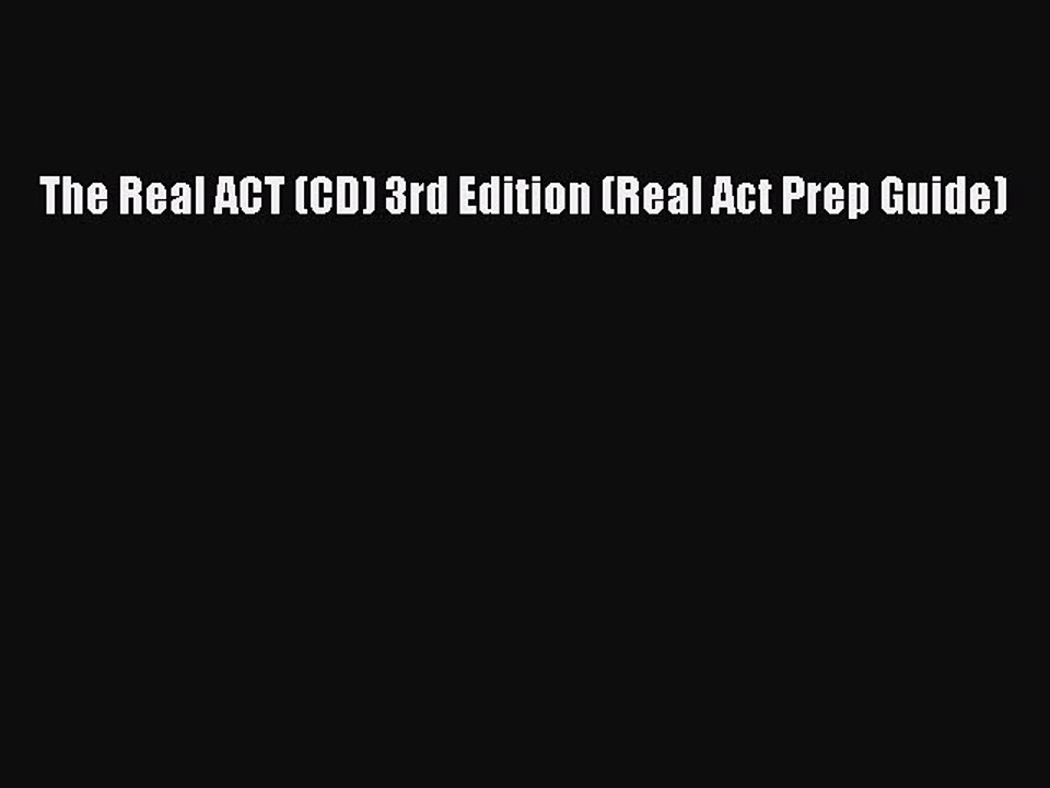 Read The Real ACT (CD) 3rd Edition (Real Act Prep Guide) Ebook Free