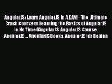 Download AngularJS: Learn AngularJS In A DAY! - The Ultimate Crash Course to Learning the Basics