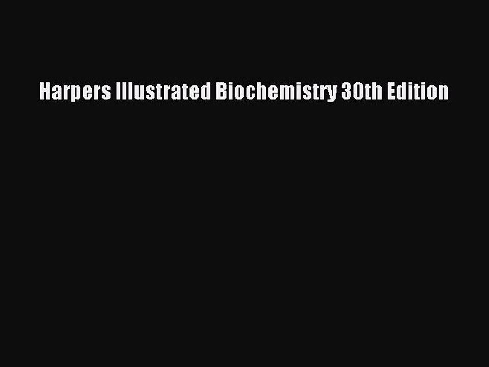 Download Harpers Illustrated Biochemistry 30th Edition Free Books