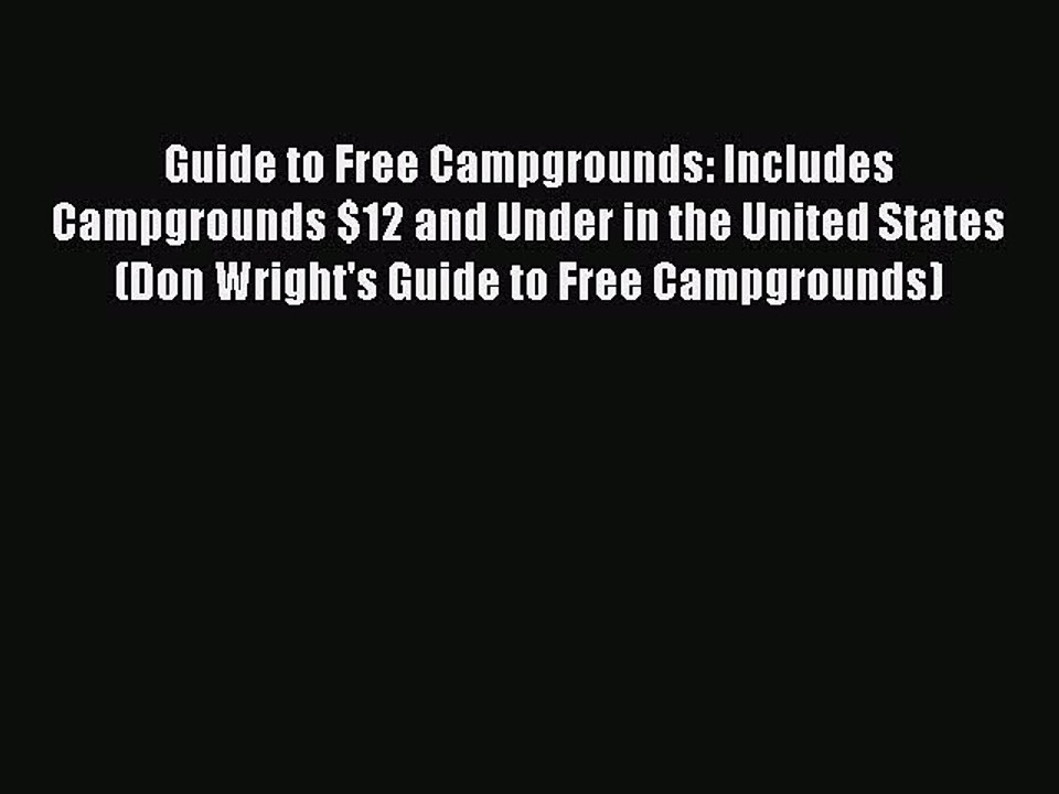 PDF Guide to Free Campgrounds: Includes Campgrounds $12 and Under in the United States (Don