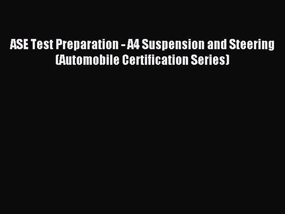 Read ASE Test Preparation - A4 Suspension and Steering (Automobile Certification Series) Ebook