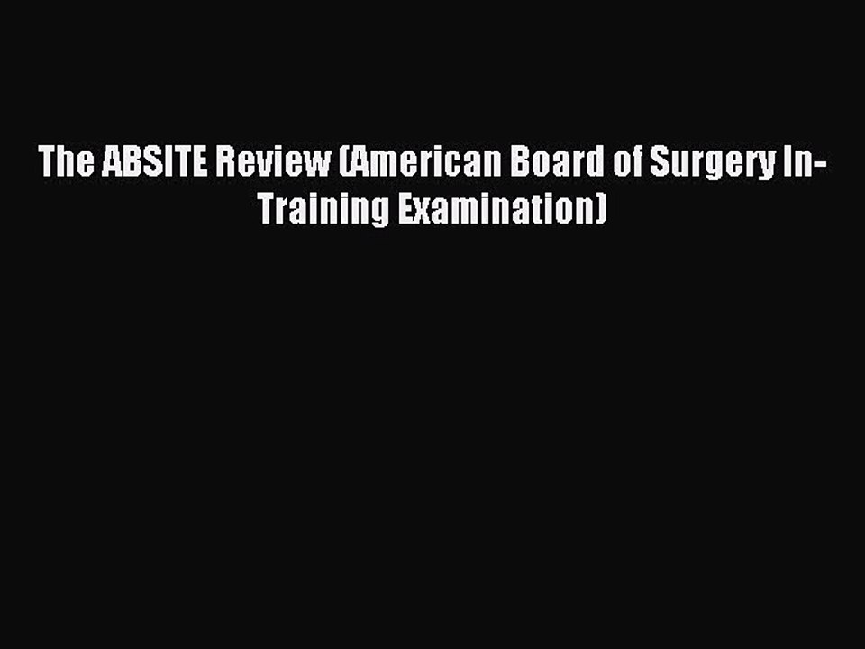 Read The ABSITE Review (American Board of Surgery In-Training Examination) Ebook Free