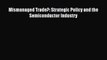 Download Mismanaged Trade?: Strategic Policy and the Semiconductor Industry Ebook Free
