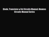 Download Diode Transistor & Fet Circuits Manual: Newnes Circuits Manual Series PDF Online