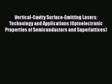 Read Vertical-Cavity Surface-Emitting Lasers: Technology and Applications (Optoelectronic Properties