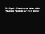 Read AP® Physics 1 Crash Course Book + Online (Advanced Placement (AP) Crash Course) Ebook