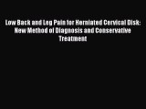 Read Low Back and Leg Pain for Herniated Cervical Disk: New Method of Diagnosis and Conservative