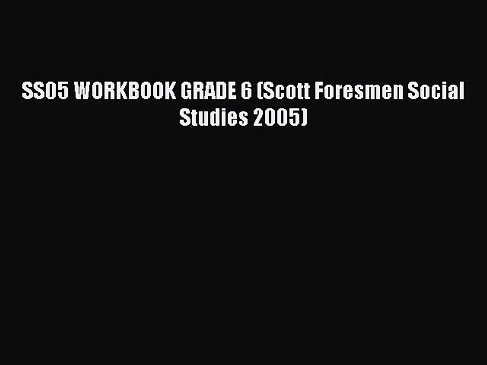 Read SS05 WORKBOOK GRADE 6 (Scott Foresmen Social Studies 2005) Ebook Free