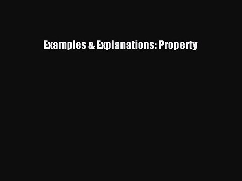 Download Examples & Explanations: Property Ebook Online