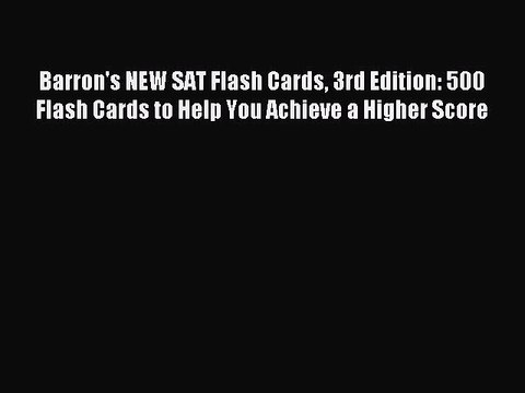 Read Barron's NEW SAT Flash Cards 3rd Edition: 500 Flash Cards to Help You Achieve a Higher
