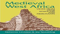 Download Medieval West Africa  Views from Arab Scholars and Merchants