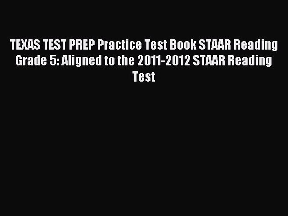 Read TEXAS TEST PREP Practice Test Book STAAR Reading Grade 5: Aligned to the 2011-2012 STAAR