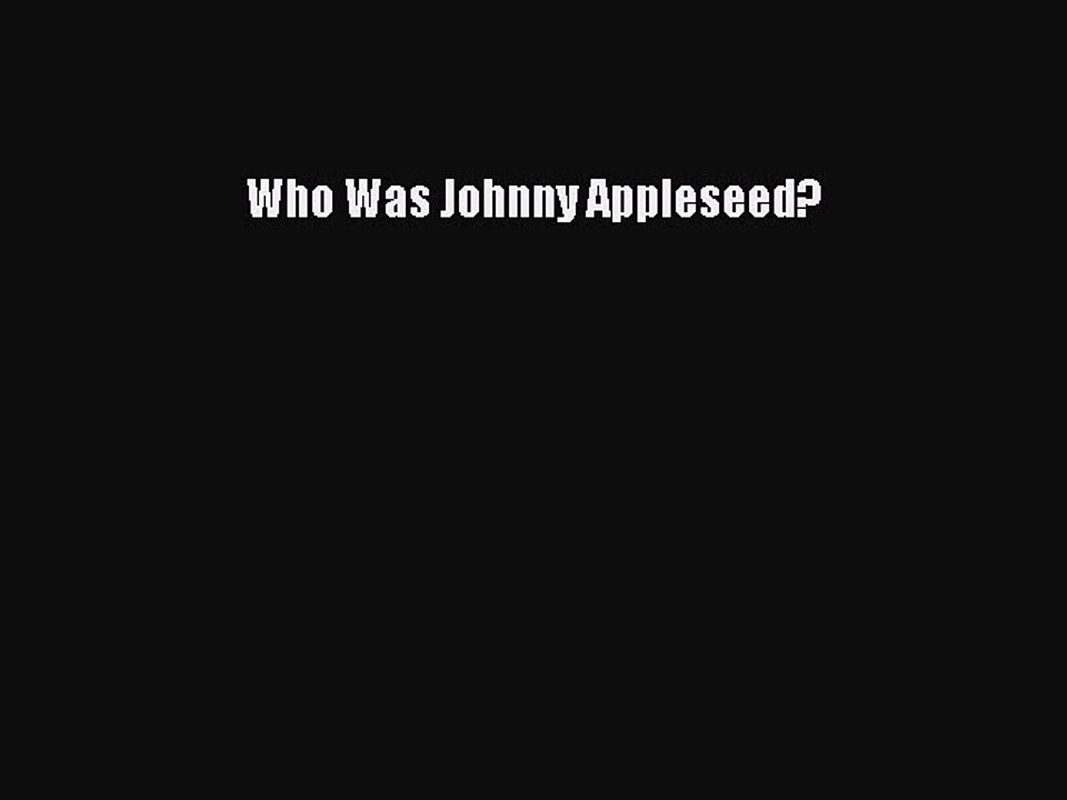PDF Who Was Johnny Appleseed? Free Books