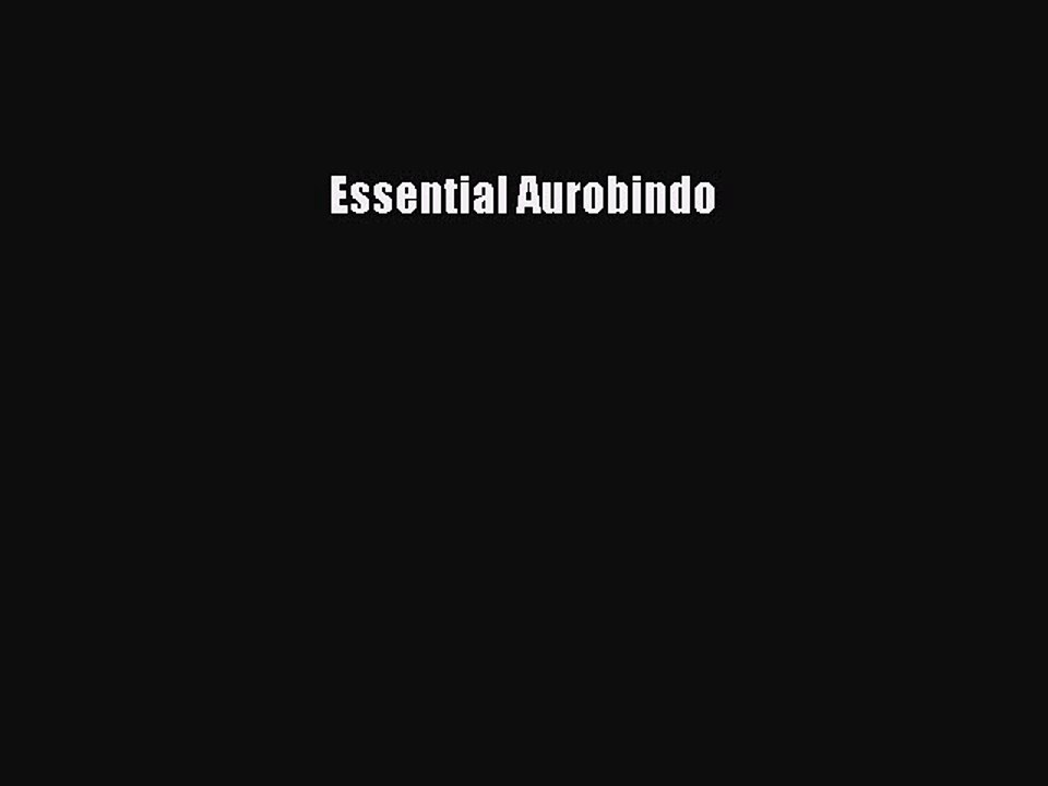 Read Essential Aurobindo Ebook Free