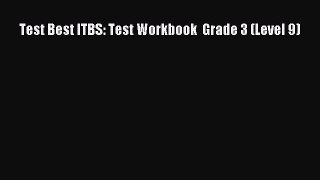 Read Test Best ITBS: Test Workbook  Grade 3 (Level 9) Ebook Online