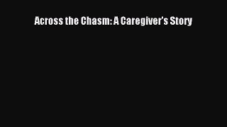 Read Across the Chasm: A Caregiver's Story Ebook Free