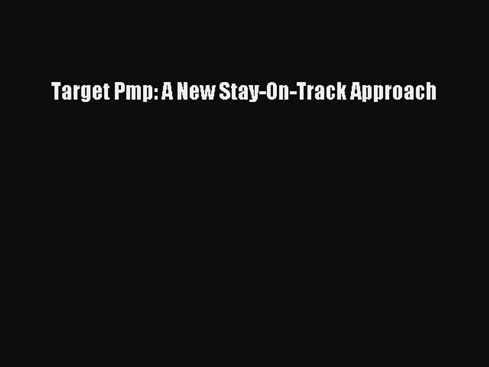 Read Target Pmp: A New Stay-On-Track Approach Ebook Free