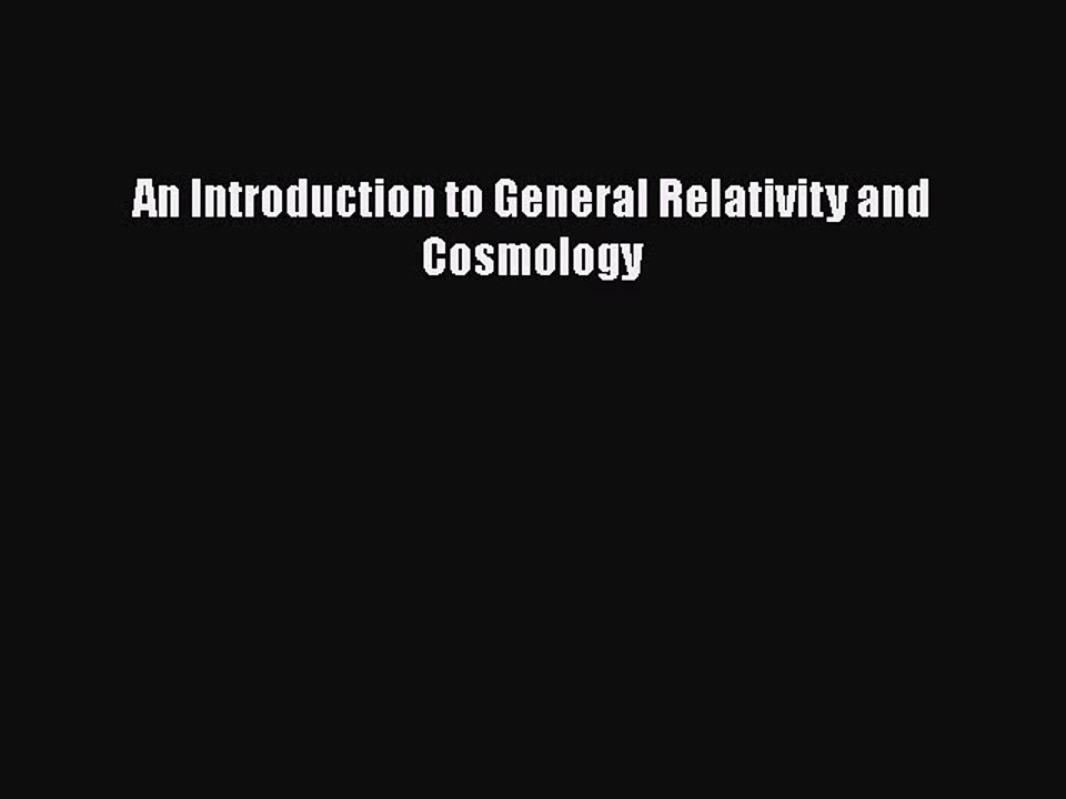 PDF An Introduction to General Relativity and Cosmology  EBook