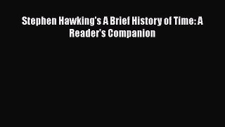 Download Stephen Hawking's A Brief History of Time: A Reader's Companion Free Books