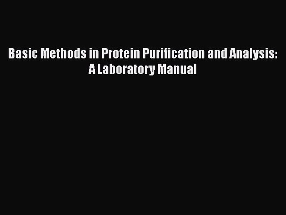 Download Basic Methods in Protein Purification and Analysis: A Laboratory Manual Free Books