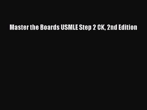 Download Master the Boards USMLE Step 2 CK 2nd Edition PDF Free