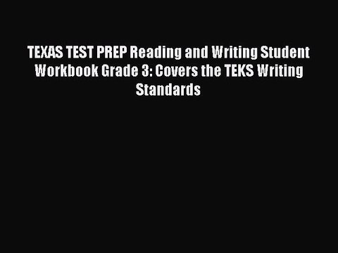 Read TEXAS TEST PREP Reading and Writing Student Workbook Grade 3: Covers the TEKS Writing