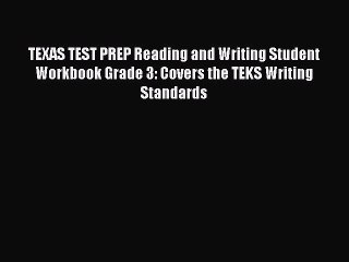 Read TEXAS TEST PREP Reading and Writing Student Workbook Grade 3: Covers the TEKS Writing