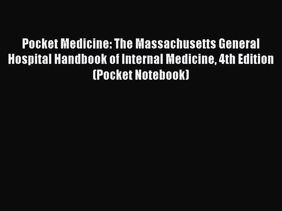 Read Pocket Medicine: The Massachusetts General Hospital Handbook of Internal Medicine 4th