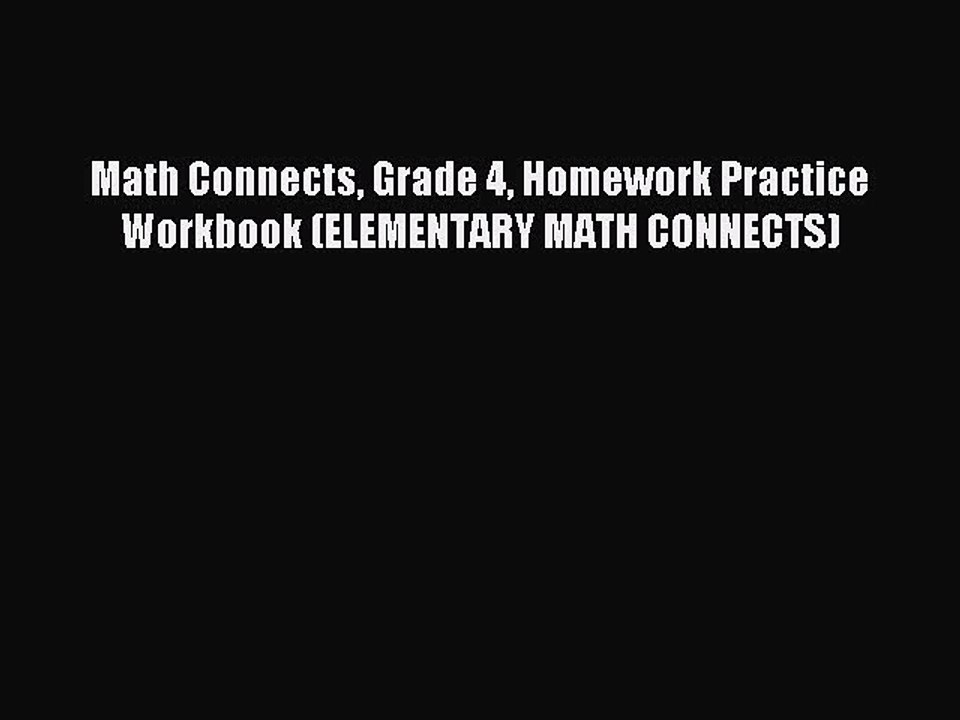 Download Math Connects Grade 4 Homework Practice Workbook (ELEMENTARY MATH CONNECTS) PDF Online